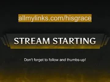 Explore His_grace, he wants to masturbate for you his_grace from Chaturbate